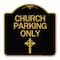 Signmission Church Parking Only Cross Symbol, Black & Gold Aluminum Architectural Sign, 18" x 18", BG-1818-24268 A-DES-BG-1818-24268 - alternate 1